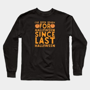 Getting Ready for Halloween Long Sleeve T-Shirt